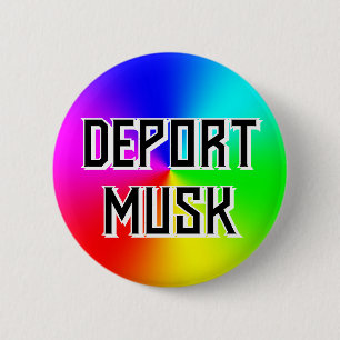 DEPORT MUSK (Sie können die Wörter ändern) Button