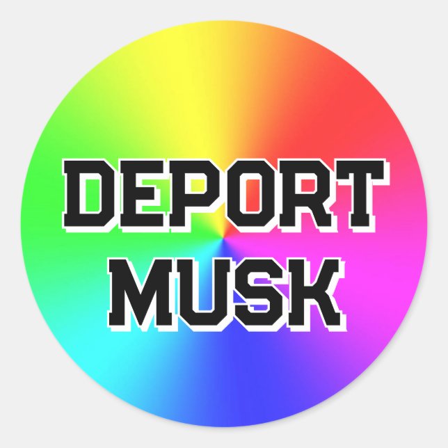 DEPORT MUSK (Sie können die Wörter ändern) Runder Aufkleber (Vorderseite)