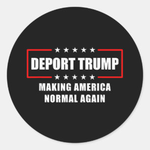 Deport Trump macht Amerika wieder zur Normalität, Runder Aufkleber