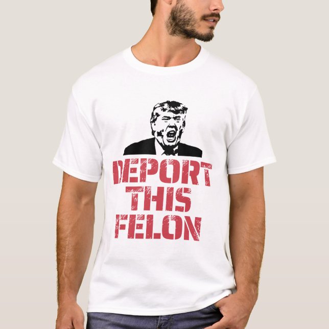 Deportation dieses Felon T-Shirt (Vorderseite)