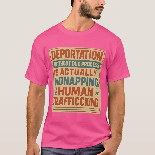 Deportation ohne ordentlichen Prozess wird beendet T-Shirt (Vorderseite)