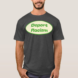 Deportationsrassismus T-Shirt