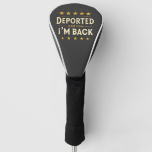 Deportiert und jetzt bin ich zurück Immigration Me Golf Headcover