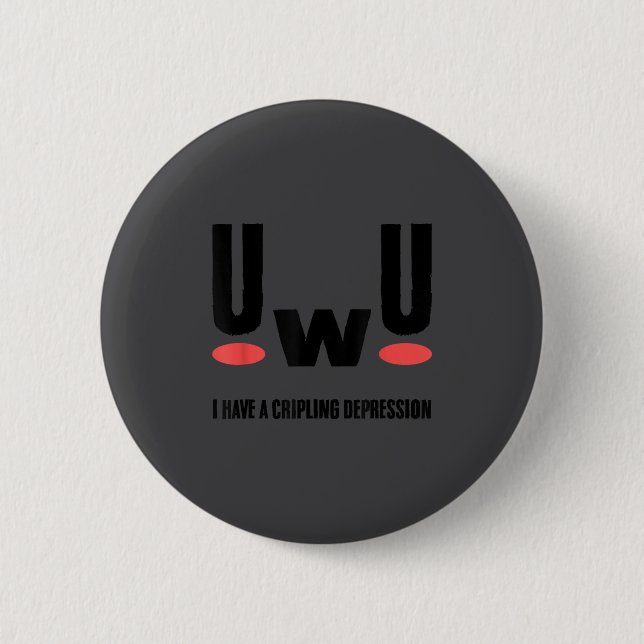 Depression I Have Crippling Depression Mental Heal Button (Vorderseite)