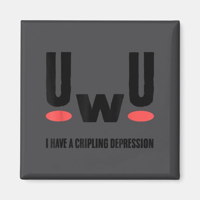 Depression I Have Crippling Depression Mental Heal Magnet (Vorne)