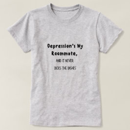 Depression ist mein Mitbewohner T-Shirt