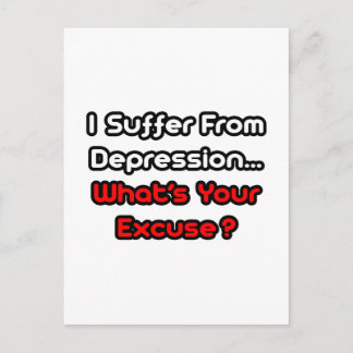 Depression... Was ist deine Entschuldigung? Postkarte