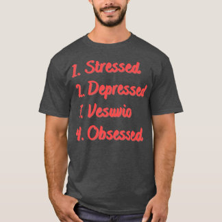 Depressive Vesuvio besessen T-Shirt