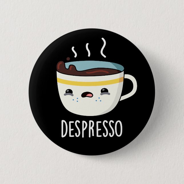 Depresso Funny Sad Espresso Kaffee Pub Dark BG Button (Vorderseite)