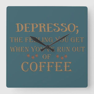 Depresso lustige Kaffeetrinker Zitate Quadratische Wanduhr
