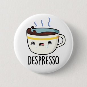 Depresso Niedlich Sad Espresso Kaffeepause Button