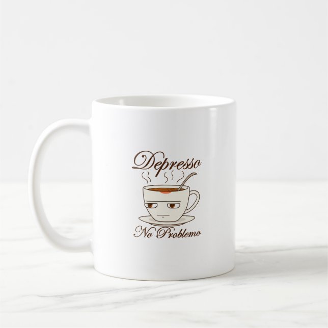 Depresso No problemo Funny Coffee Tasse - Sarcasti (Links)