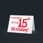 Der 15. Geburtstag der Enkelin in Rotem u. in Karte<br><div class="desc">Ein weißer Hintergrund,  der roten Text,  auf diesem Spaß,  Geburtstagsgruß für eine Enkelin kennzeichnet. Meine lustigen Sinnesgrüße.</div>