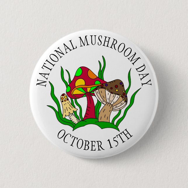 Der 15. Oktober ist der National Mushroom Day Food Button (Vorderseite)