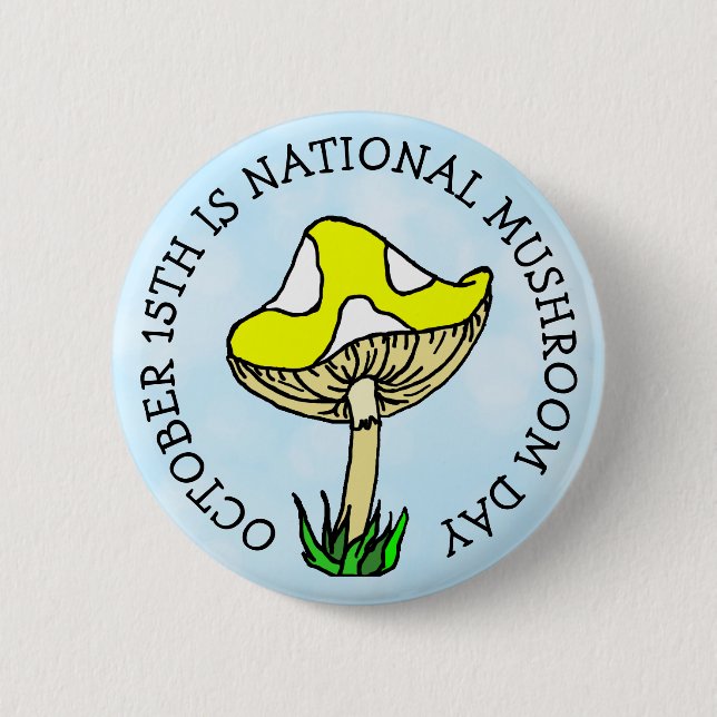 Der 15. Oktober ist der National Mushroom Day Food Button (Vorderseite)