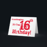 Der 16. Geburtstag der Enkelin in Rotem und in Karte<br><div class="desc">Ein weißer Hintergrund,  der roten Text,  auf diesem Spaß,  Geburtstagsgruß für eine Enkelin kennzeichnet. Meine lustigen Sinnesgrüße.</div>