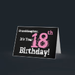 Der 18. Geburtstag der Enkelin, Schwarzes, Weiß, Karte<br><div class="desc">Ein schwarzer Hintergrund,  der weißen und rosa Text,  auf diesem Spaß,  Geburtstagsgruß für eine Enkelin kennzeichnet. Meine lustigen Sinnesgrüße.</div>