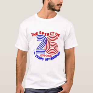 DER 26-JÄHRIGE SPIRIT LEBT AN: 250 JAHRE FREIHEIT T-Shirt