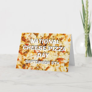 Der 5. September ist der National Cheese Pizza Day Karte