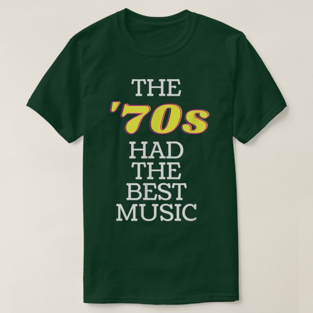 Der "70er hatte die beste Musik der 1970er Jahre E T-Shirt (Design vorne)