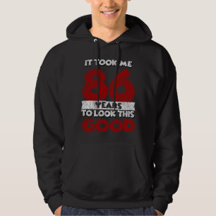 Der 86-jährige Tag hat mich gut aussehen lassen 86 Hoodie
