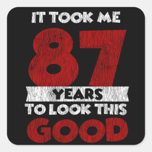 Der 87-jährige Tag hat mich gut aussehen lassen a Quadratischer Aufkleber