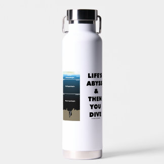 Der Abgrund des Lebens und dann taucht man in den  Trinkflasche