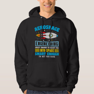Der Aerospace Engineer ist verrückt genug, um Sie Hoodie