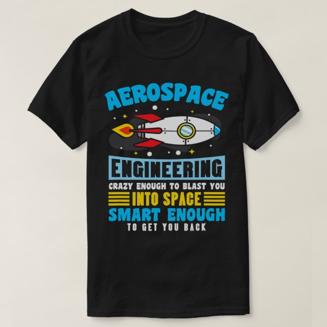 Der Aerospace Engineer ist verrückt genug, um Sie  T-Shirt (Design vorne)
