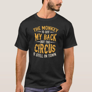 Der Affe ist von meinem Rücken aber der Zirkus ist T-Shirt