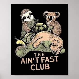 Der Aint Fast Club Koala Sloth Turtle Poster