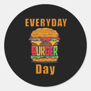 Der Alltag ist der Burger Day Runder Aufkleber
