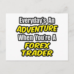 Der Alltag ist ein Abenteuer...Forex Trader Postkarte