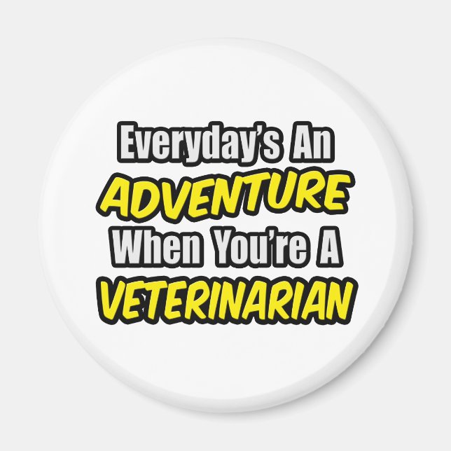 Der Alltag ist ein Abenteuer... Veterinär Magnet (Vorne)
