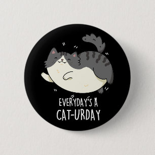 Der Alltag ist ein katzenloser Funny Cat Pun Dark  Button