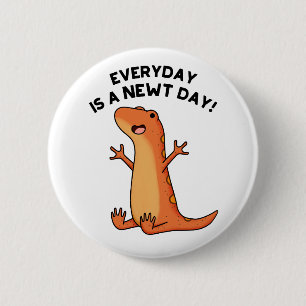 Der Alltag ist ein newt Day Funny Niedlich Salaman Button