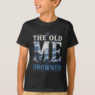 Der alte Ich ertrank christliche Taufe neugeboren  T-Shirt