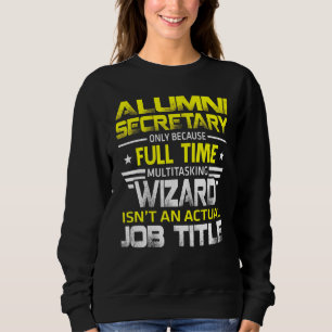 Der Alumni Secretary Wizard ist ein richtiger Jobt Sweatshirt