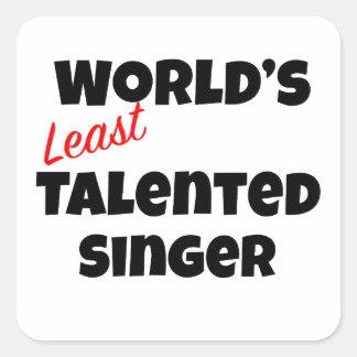 Der am wenigsten talentierte Sänger der Welt Quadratischer Aufkleber