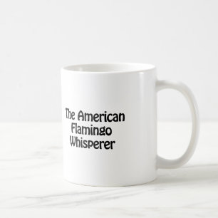 der amerikanische Flamingo-Whisperer Kaffeetasse