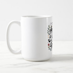 Der Anker in jedem Sturm ist Mama Kaffeetasse
