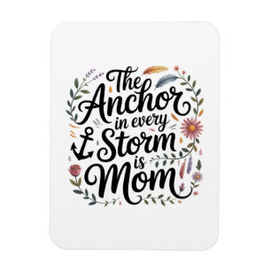 Der Anker in jedem Sturm ist Mama Magnet