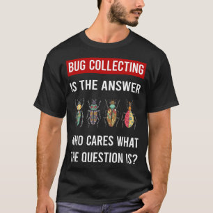 Der Antwortfehler beim Sammeln von Insekteninsekte T-Shirt