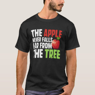 Der Apfel fällt nicht weit vom Stamm Apfel T-Shirt