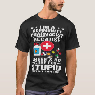 Der Apotheker der Gemeinschaft gibt es kein Heilmi T-Shirt