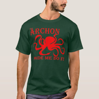 Der Archon ließ mich es rot machen T-Shirt