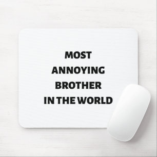 Der ärgerlichste Bruder der Welt Mousepad