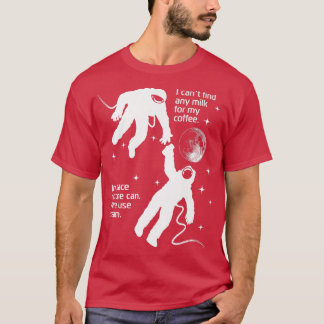 Der Astronaut braucht Creme für seinen Kaffee, um  T-Shirt