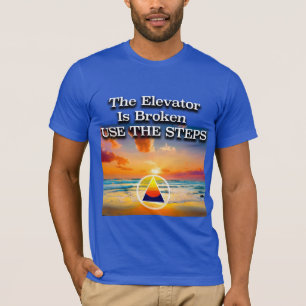 Der Aufzug ist kaputt Recovery-Slogan Sonnenaufgan T-Shirt
