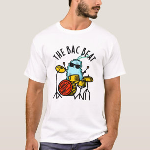 Der Bac Beat Funny Drummer Bacteria Pub T-Shirt